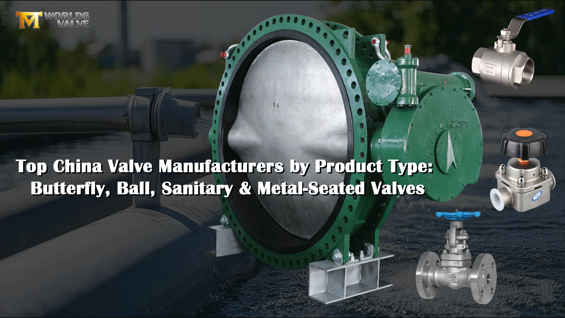 Principais fabricantes de válvulas na China por tipo de produto: Válvulas borboleta, esfera, sanitárias e com sede metálica