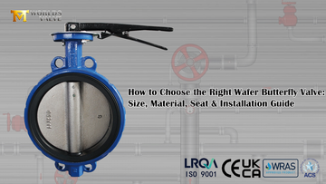 How to Choose the Right Wafer Butterfly Valve Size, Material, Seat & Installation Guide.png